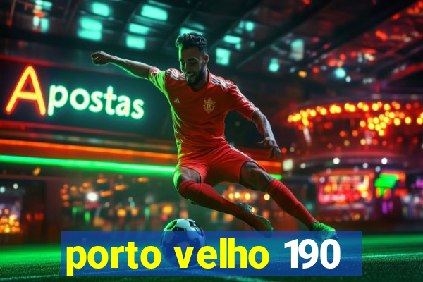 porto velho 190